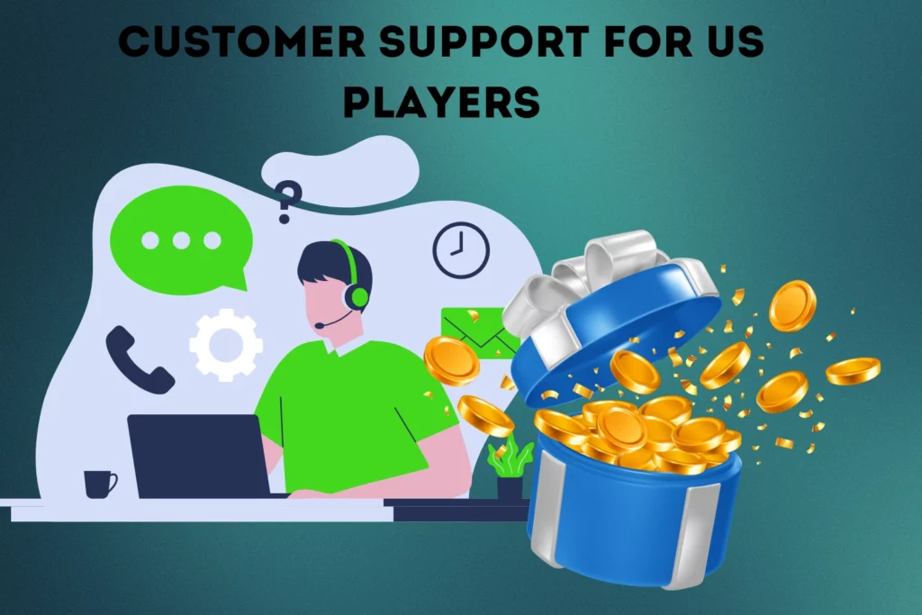 Customer Support for US Players